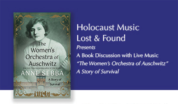 Holocaust Music Lost & Found presents A Book Discussion with Live Music "The Women's Orchestra of Auschwitz" A Story of Survival